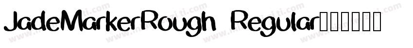 JadeMarkerRough Regular字体转换